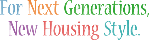 For Next Generations,New Housing Style